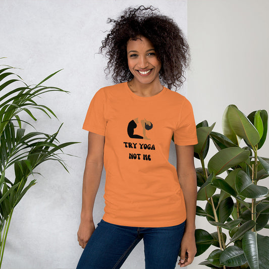 "Try Yoga Not Me" Short-Sleeve Unisex T-shirt